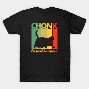 Vintage Chonk Cat Meme - Oh Lawd He Comin T-Shirt